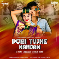 Pori Tujhe Nandan - DJ Pranit Exclusive And DJ ShubhaM Remix by DJ Pranit Exclusive