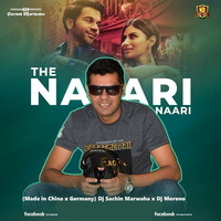 The Nari Nari Song ReMix (Made in China x Germany) Dj Sachin Marwaha x Dj Moreno by x Dj Moreno Germany x