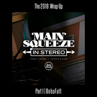 2019 Wrap-Up (Main Squeeze | Soho Radio 06/12/19) by BobaFatt