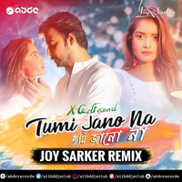 Tumi Jano Na (X Girlfriend) - Joy Sarker Remix by ABDC