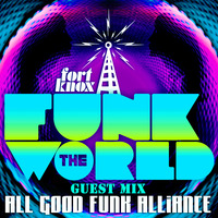 All Good Funk Alliance presents Funk The World 55 by Fort Knox Recordings