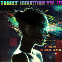 DJ Alexandre Do Vale - Trance Induction Vol 01 by Alexandre Do Vale