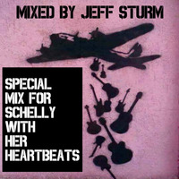 Special Mix for Schelly with her Heartbeats - Mixed by Jeff Sturm by Jeff Sturm