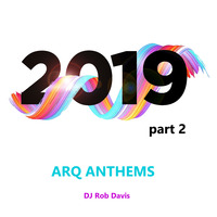 DJ Rob Davis - Arq Anthems 2019 Part 2 by Rob Davis