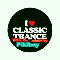I Love You Classic Trance vol. 3. mixedby Pikiboy by Szikori Gábor Pikiboy