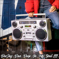 DeeJay Dan - Deep In My Soul 111 [2019] by DeeJay Dan
