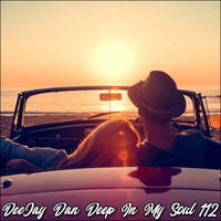 DeeJay Dan - Deep In My Soul 112 [2019] by DeeJay Dan