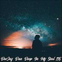 DeeJay Dan - Deep In My Soul 116 [2019] by DeeJay Dan