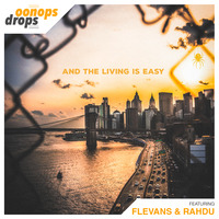 Oonops Drops - And The Living Is Easy by Brooklyn Radio