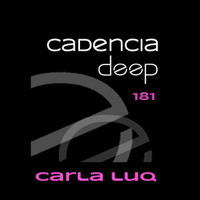 Cadencia deep #181 - Carla Luq @ Vicious Radio by Cadencia deep