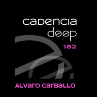 Cadencia deep #182 - Álvaro Carballo @ Vicious Radio by Cadencia deep