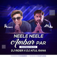 NEELE NEELE AMBAR PAR ( MOOMBATOHN MIX) DJ RIDER X DJ ATUL RANA by djatulrana