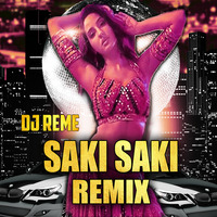 SAKI SAKI - DJ REME REMIX by Whosane & DJ Reme