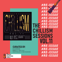 The Chillism Sessions Vol.11 Curated by Tee Rase by The Chillism Sessions