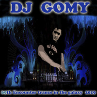 DJ GOMY - 69th Encounter Trance in the Galaxy (2019) by DJ GOMY