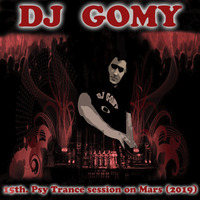 DJ GOMY - 15th. Psy Trance session on Mars (2019) by DJ GOMY
