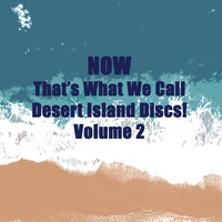 Now Thats What We Call Desert Island Discs!  Vol 2 by Steve Bignell