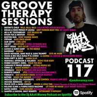 DJ AAsH Money Podcast 117 - Groove Therapy Sessions by Dj AAsH Money