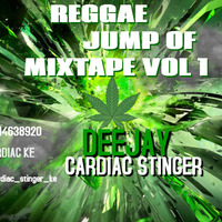 REGGAE JUMP OF MIXTAPE VOL 1-DEEJAY CARDIAC STINGER by DJcardiac Stinger
