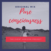 The Event Horizon Project - Pure consciousness (Original Mix) by The Event Horizon Project