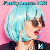 Funky House 102 by MIXPAT