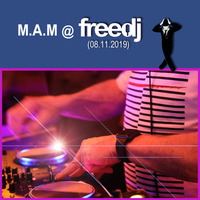 M.A.M @ Freedj (08.11.19) by Dj M.A.M