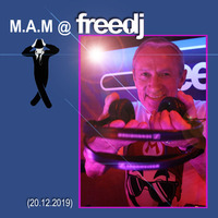 M.A.M @ Freedj (20.12.19) by Dj M.A.M
