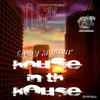 U.M.M's Early Mornin' House in the House pt.3 by David QD Earl McClain