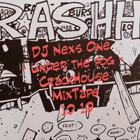 DJ Nexs One - Under the Fog - CrackHouse MixTape - 10 2019 by DJ Nexs One
