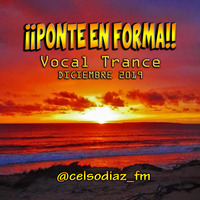 Celso Diaz - ¡¡PONTE EN FORMA!! Vocal Trance - Diciembre 2019 | Fitness &amp; Running Music | Best Gym Songs by Celso Díaz