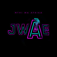 Jwae (Original Mix) [MWA Digital] by Mthi Wa Afrika