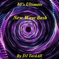 80's Ultimate New Wave Bash by DJ Taz4All