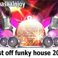 dj pascalnjoy best off funky house 2019 by DJ pascalnjoy