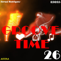 Jiovani Rodrigues - Groove Time 26 by Jiovani Rodrigues (RDRGS)