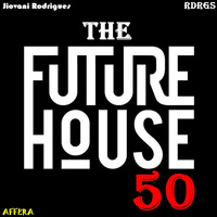 Jiovani Rodrigues - The Future House 50 by Jiovani Rodrigues (RDRGS)
