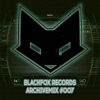 BLACKFOX RECORDS archivemix #007 by F13 by BLACKFOX RECORDS