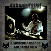 Blackfox Records guestmix #017 by Dubmentalist by BLACKFOX RECORDS