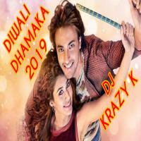 Diwali Dhamaka 2019 - Dj Krazy K by Dj Krazy K