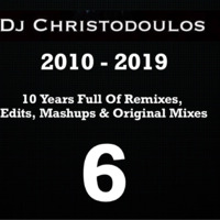Ten Years Full Of Remixes, Edits, Mashups &amp; Original Mixes Vol. 6 by Christodoulos Kigmalis
