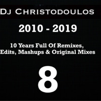 Ten Years Full Of Remixes, Edits, Mashups &amp; Original Mixes Vol. 8 by Christodoulos Kigmalis