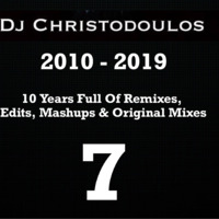 Ten Years Full Of Remixes, Edits, Mashups &amp; Original Mixes Vol. 7 by Christodoulos Kigmalis