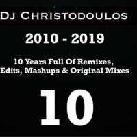 Ten Years Full Of Remixes, Edits, Mashups &amp; Original Mixes Vol. 10 by Christodoulos Kigmalis