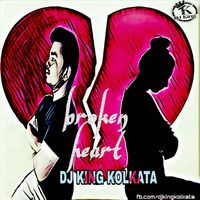 Broken heart ( mashup) by Dj King Kolkata