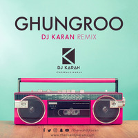 Ghungroo - DJ Karan Remix (#therealdjkaran) by DJ KARAN (#therealdjkaran)