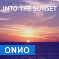 Onno Boomstra - INTO THE SUNSET - Missing You by ONNO BOOMSTRA