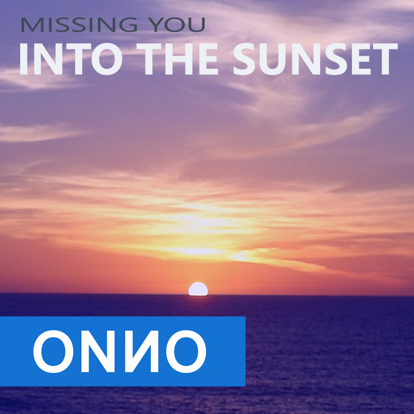 Onno Boomstra - INTO THE SUNSET - Missing You