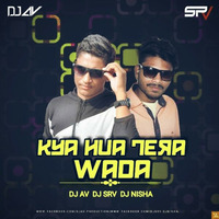 Kya Hua Tera Wada - DJ AV × DJ SRV   DJ Nisha by DJ AV