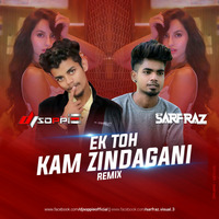 Ek Toh Kam Zindagani (Remix) - DJ Soppie X SARFRAZ (hearthis.at) by Đj Soppie