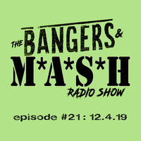 BANGERS &amp; MASH EPISODE 21 - 12.4.19 by DJ Fattie B