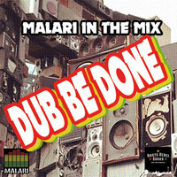 DUB BE DONE (SIDE B) by Malari